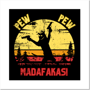 Pew pew madafakas Posters and Art